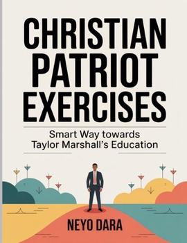 Christian Patriot Exercises: Smart Way towards Taylor Marshall's Education
