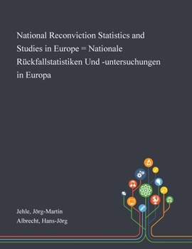 Paperback National Reconviction Statistics and Studies in Europe = Nationale R?ckfallstatistiken Und -untersuchungen in Europa Book