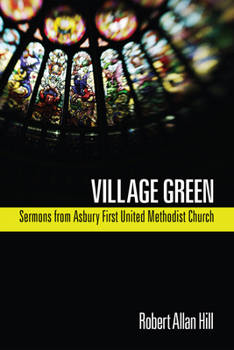 Paperback Village Green: Sermons from Asbury First United Methodist Church Book