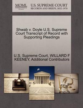 Paperback Shwab V. Doyle U.S. Supreme Court Transcript of Record with Supporting Pleadings Book