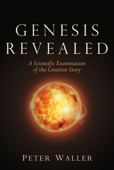 Paperback Genesis Revealed: A Scientific Examination of the Creation Story Book