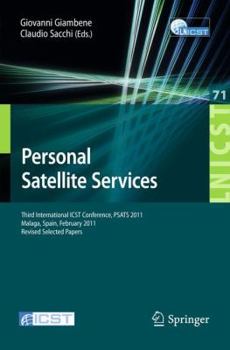 Paperback Personal Satellite Services: Third International Icst Conference, Psats 2011, Malaga, Spain, Februrary 17-18, 2011, Revised Selected Papers Book