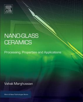 Hardcover Nano-Glass Ceramics: Processing, Properties and Applications Book