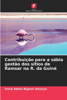 Paperback Contribuição para a sábia gestão dos sítios de Ramsar na R. da Guiné [Portuguese] Book