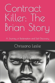 Paperback Contract Killer: The Brian Story: A Journey of Redemption and Self-Discovery Book