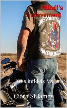 Pitbull's Enslavement: Ares Infidels MC #3 - Book #3 of the Tenillo Guardians: Ares Infidels MC