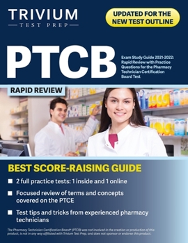 Paperback PTCB Exam Study Guide 2021-2022: Rapid Review with Practice Questions for the Pharmacy Technician Certification Board Test Book