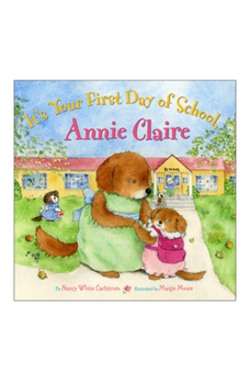 Hardcover It's Your First Day of School, Annie Claire Book