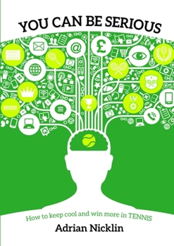 Paperback "You Can Be Serious": How to keep cool and win more in tennis... Book