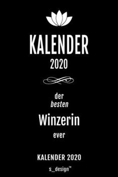 Kalender 2020 für Winzer / Winzerin: Wochenplaner / Tagebuch / Journal für das ganze Jahr: Platz für Notizen, Planung / Planungen / Planer , Erinnerungen und Sprüche (German Edition)