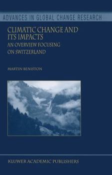 Paperback Climatic Change and Its Impacts: An Overview Focusing on Switzerland Book