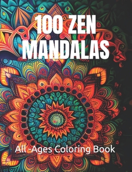 Paperback 100 Zen Mandalas: A Beautiful Coloring Book for Mindfulness and Relaxation [Large Print] Book