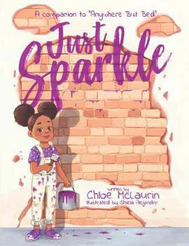 Paperback Just Sparkle: A Companion to Anywhere But Bed Book