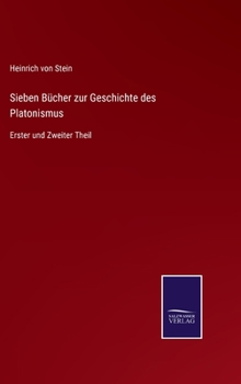 Hardcover Sieben Bücher zur Geschichte des Platonismus: Erster und Zweiter Theil [German] Book