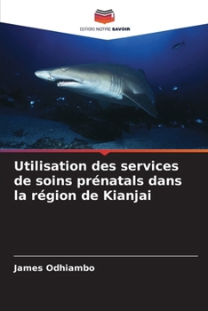 Paperback Utilisation des services de soins prénatals dans la région de Kianjai [French] Book