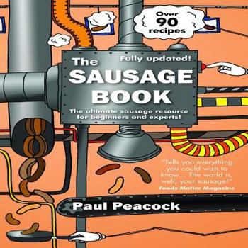 Paperback The Sausage Book: The Ultimate Sausage Resource for Beginners and Experts Book