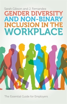 Paperback Gender Diversity and Non-Binary Inclusion in the Workplace: The Essential Guide for Employers Book