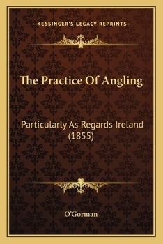 Paperback The Practice Of Angling: Particularly As Regards Ireland (1855) Book