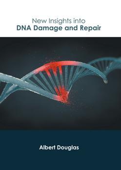 Hardcover New Insights Into DNA Damage and Repair Book