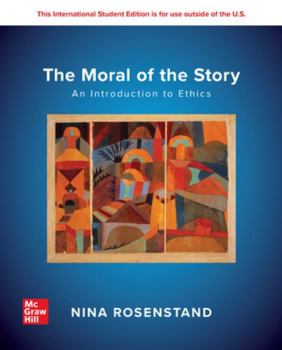 Paperback The Moral of the Story: An Introduction to Ethics: 2024 Release ISE Book