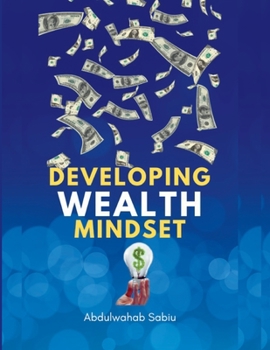 Developing wealth MIndset: Mindsets that lead to wealth