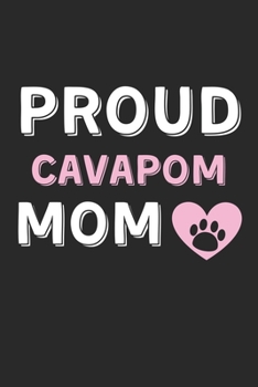 Paperback Proud Cavapom Mom: Lined Journal, 120 Pages, 6 x 9, Cavapom Dog Mom Gift Idea, Black Matte Finish (Proud Cavapom Mom Journal) Book