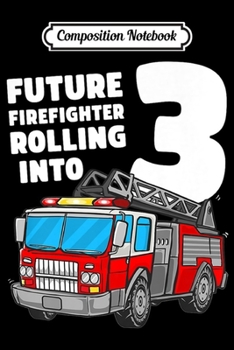 Composition Notebook: Kids Fire Truck 3rd Birthday 3 Boy Toddler Firefighter Premium  Journal/Notebook Blank Lined Ruled 6x9 100 Pages