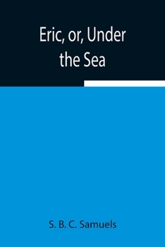 Paperback Eric, Or, Under The Sea Book