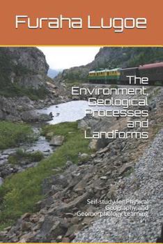 Paperback The Environment, Geological Processes and Landforms: Seif-Study for Physical Geography and Geomorphology Learning Book