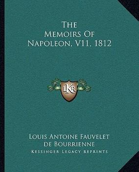 Paperback The Memoirs Of Napoleon, V11, 1812 Book