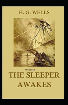 Paperback The Sleeper Awakes Annotated Book