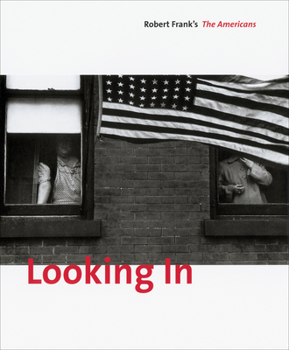 Hardcover Looking In: Robert Frank's the Americans: Expanded Edition Book