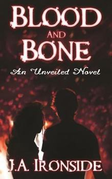 Blood and Bone: An Unveiled Companion Novel - Book #4.5 of the Unveiled Series