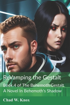 Paperback ReVamping the Gestalt: Book 4 of The Behemoth Gestalt Book