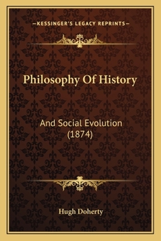Paperback Philosophy Of History: And Social Evolution (1874) Book