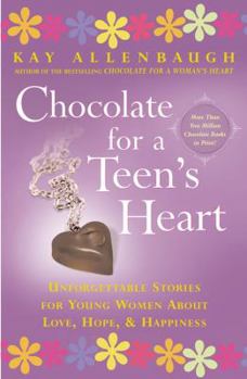 Paperback Chocolate for a Teen's Heart: Unforgettable Stories for Young Women about Love, Hope, and Happiness Book