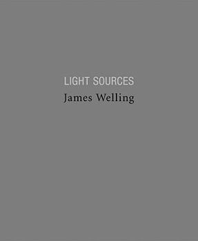 Hardcover James Welling: Light Sources, 1992-2005 Book