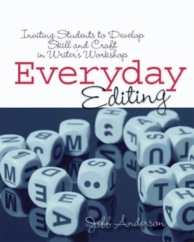 Paperback Everyday Editing: Inviting Students to Develop Skill and Craft in Writer's Workshop Book