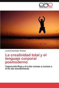 Paperback La creatividad total y el lenguaje corporal posmoderno [Spanish] Book