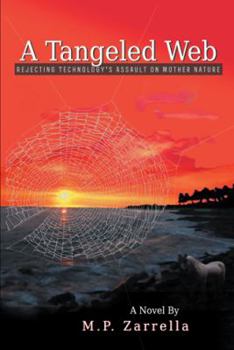 A Tangled Web : Rejecting Technology's Assault on Mother Nature