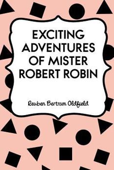 Paperback Exciting Adventures of Mister Robert Robin Book