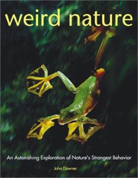 Paperback Weird Nature: An Astonishing Exploration of Nature's Strangest Behavior Book