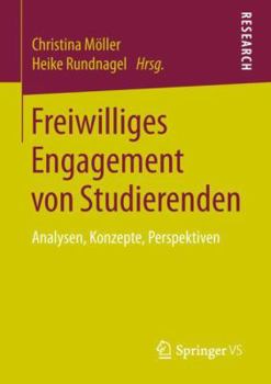 Paperback Freiwilliges Engagement Von Studierenden: Analysen, Konzepte, Perspektiven [German] Book