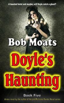 Doyle's Haunting - Book #5 of the Arthur Doyle, P.I.