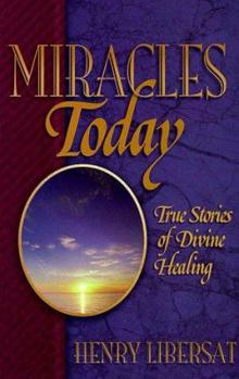 Paperback Miracles Today: True Stories of Contemporary Healings Book