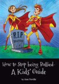 Paperback How to Stop being Bullied - A Kids' Guide Book