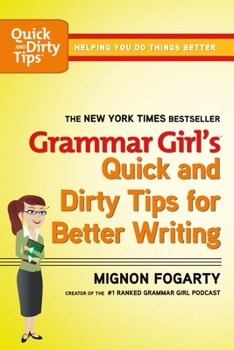 Paperback Grammar Girl's Quick and Dirty Tips for Better Writing Book