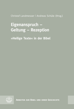 Hardcover Eigenanspruch - Geltung - Rezeption: Heilige Texte in Der Bibel [German] Book