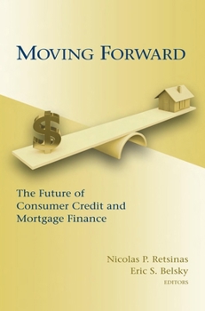 Paperback Moving Forward: The Future of Consumer Credit and Mortgage Finance Book