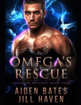 Omega's Rescue (Guardian Dragons) - Book #4 of the Guardian Dragons